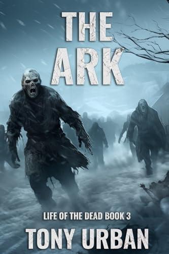 The Ark (Life of the Dead, Band 3)